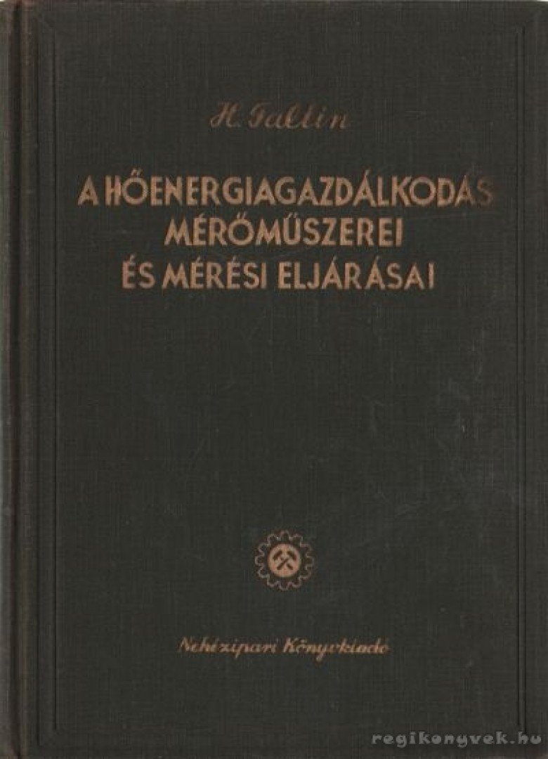 Faltin, H. - A hőenergiagazdálkodás mérőműszerei és mérési eljárásai [antikvár]