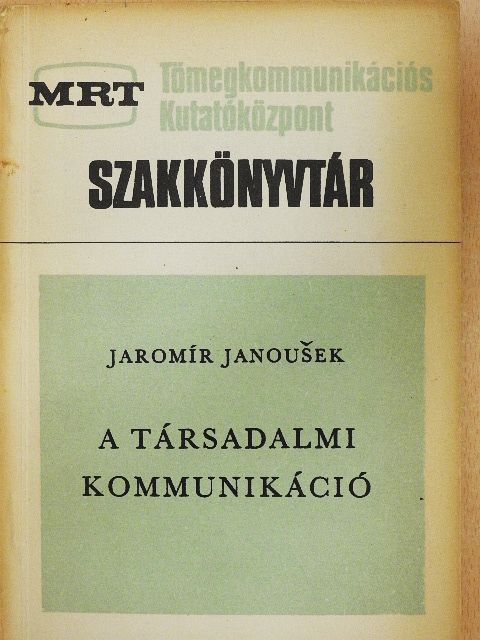 Jaromir Janousek - A társadalmi kommunikáció [antikvár]