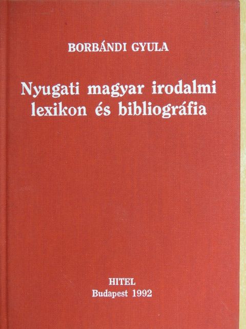 Borbándi Gyula - Nyugati magyar irodalmi lexikon és bibliográfia [antikvár]