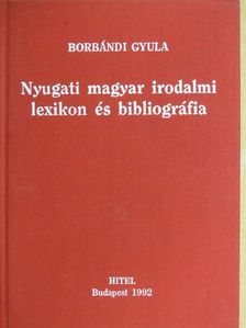 Borbándi Gyula - Nyugati magyar irodalmi lexikon és bibliográfia [antikvár]