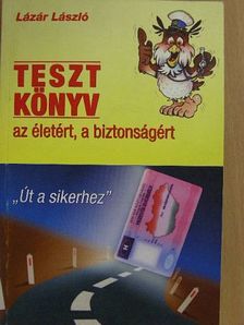 Lázár László - Tesztkönyv az életért, a biztonságért [antikvár]