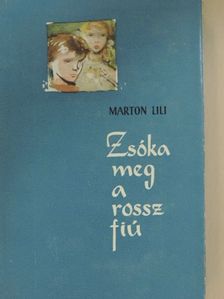 Marton Lili - Zsóka meg a rossz fiú [antikvár]