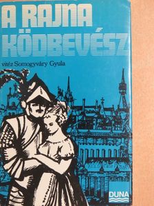 Vitéz Somogyváry Gyula - A Rajna ködbevész [antikvár]