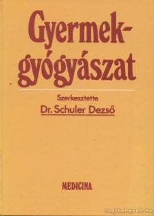 Schuler Dezső - Gyermekgyógyászat [antikvár]