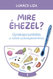 Lukács Liza - Mire éhezel?