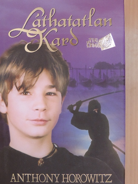 Anthony Horowitz - Láthatatlan Kard [antikvár]