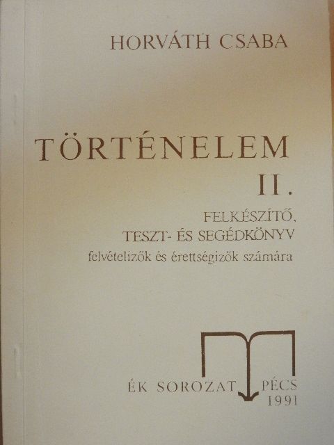 Horváth Csaba - Történelem II. [antikvár]