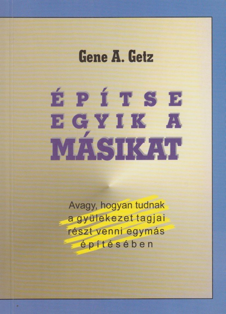 Gene A. Getz - Építse egyik a másikat [antikvár]