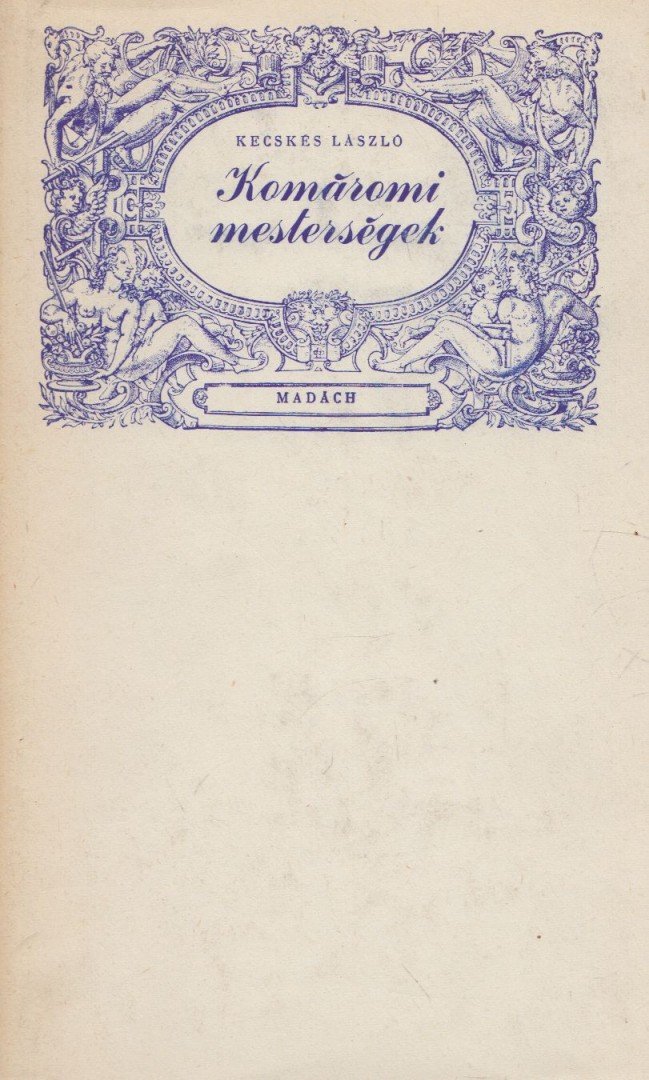 Kecskés László - Komáromi mesterségek [antikvár]