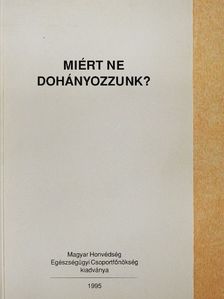 Dr. Kiss András - Miért ne dohányozzunk? [antikvár]