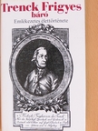 Zsigmond Gyula - Trenck Frigyes báró emlékezetes élettörténete [antikvár]