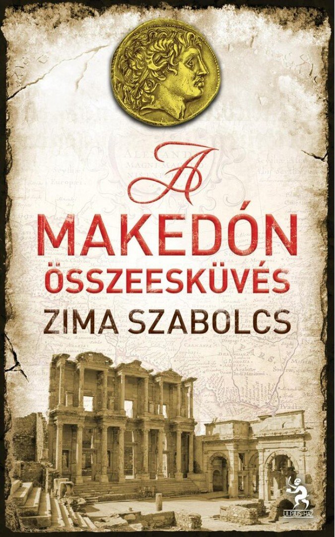 Zima Szabolcs - A makedón összeesküvés [antikvár]