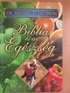 Dr. Michael D. Jacobson - A Biblia és az egészség [antikvár]