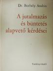 Dr. Borbély András - A jutalmazás és büntetés alapvető kérdései [antikvár]