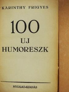Karinthy Frigyes - 100 uj humoreszk [antikvár]