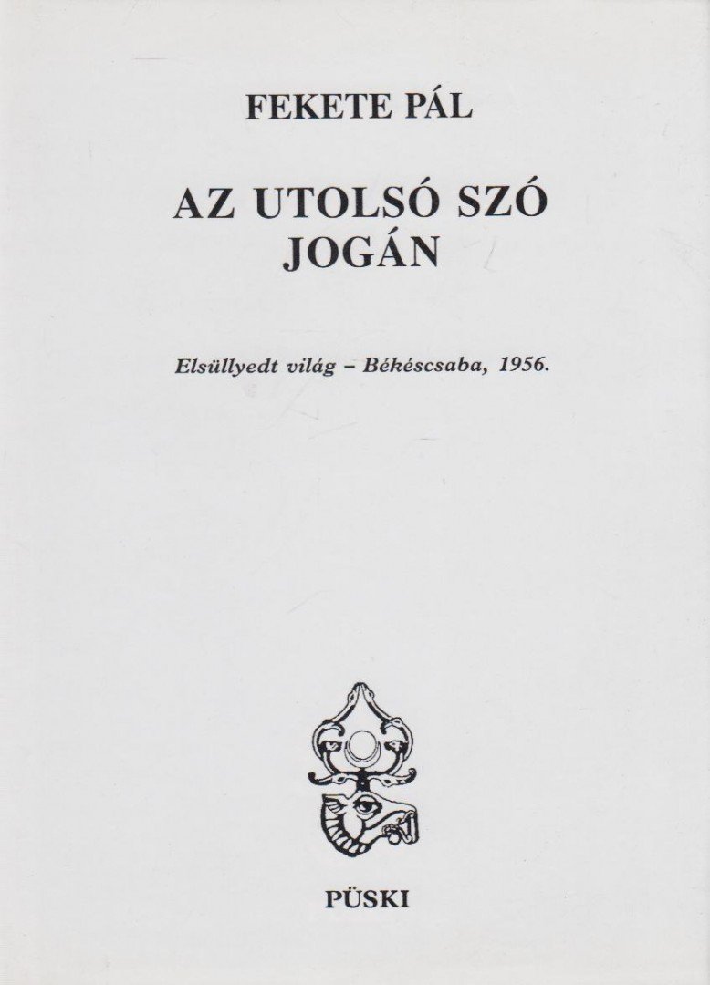 Fekete Pál - Az utolsó szó jogán [antikvár]