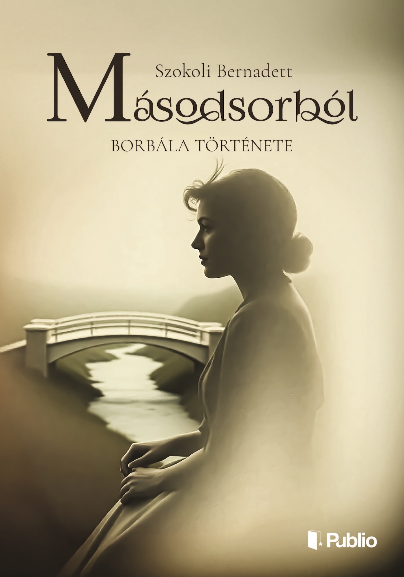Szokoli Bernadett - Másodsorból [eKönyv: epub, mobi]