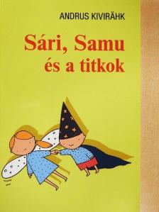 Andrus Kivirähk - Sári, Samu és a titkok [antikvár]