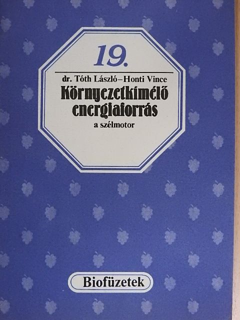 Dr. Tóth László - Környezetkímélő energiaforrás a szélmotor [antikvár]