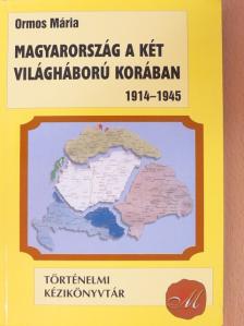 Ormos Mária - Magyarország a két világháború korában [antikvár]