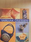 Susan E. Mickey - Varrjunk ötletesen! [antikvár]