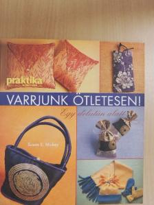 Susan E. Mickey - Varrjunk ötletesen! [antikvár]