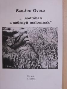 Szilárd Gyula - "...sodrában a szörnyű malomnak" [antikvár]