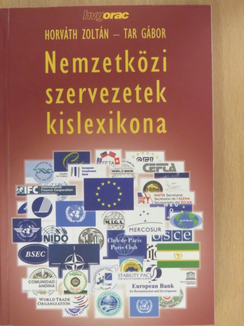Horváth Zoltán - Nemzetközi szervezetek kislexikona [antikvár]