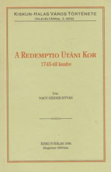 Nagy Szeder István - A Redemptio utáni kor 1745-től kezdve [antikvár]