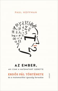 Paul Hoffman - Az ember, aki csak a matematikát szerette (2. kiadás)