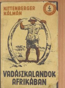 Kittenberger Kálmán - Vadászkalandok Afrikában [antikvár]