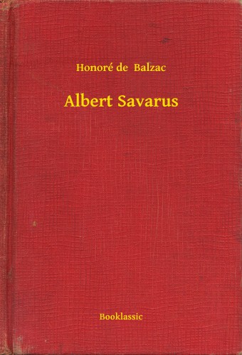 Honoré de Balzac - Albert Savarus [eKönyv: epub, mobi]