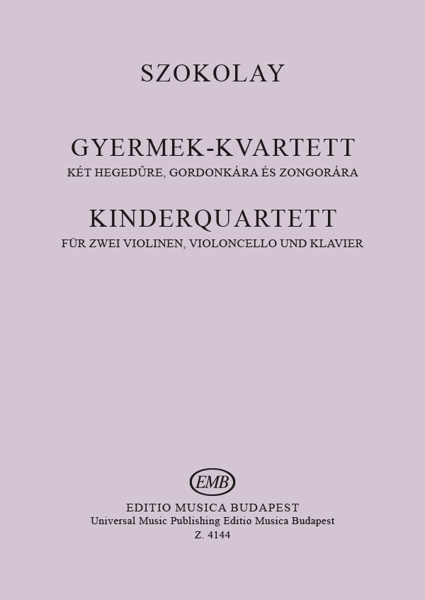SZOKOLAY SÁNDOR - GYERMEK-KVARTETT KÉT HEGEDŰRE,GORDONKÁRA ÉS ZONGORÁRA,PARTITÚRA ÉS SZÓLAMOK