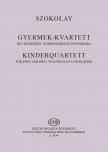 SZOKOLAY SÁNDOR - GYERMEK-KVARTETT KÉT HEGEDŰRE,GORDONKÁRA ÉS ZONGORÁRA,PARTITÚRA ÉS SZÓLAMOK