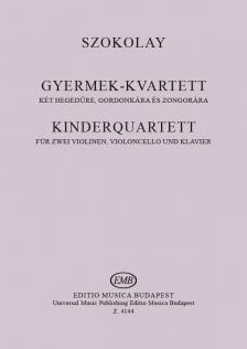 SZOKOLAY SÁNDOR - GYERMEK-KVARTETT KÉT HEGEDŰRE,GORDONKÁRA ÉS ZONGORÁRA,PARTITÚRA ÉS SZÓLAMOK