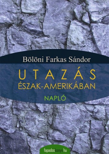 Bölöni Farkas Sándor - Utazás Észak-Amerikában [eKönyv: epub, mobi]