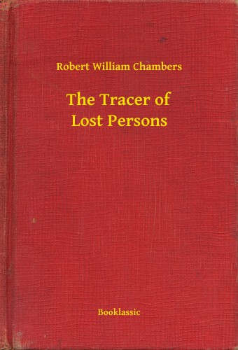Chambers Robert William - The Tracer of Lost Persons [eKönyv: epub, mobi]