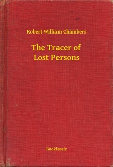 Chambers Robert William - The Tracer of Lost Persons [eKönyv: epub, mobi]