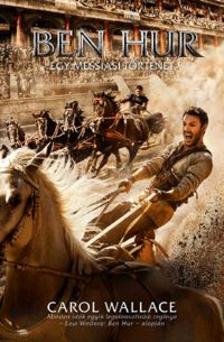 Wallace, Carol - Ben Hur - Egy messiási történet