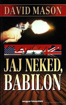 Mason, David - Jaj neked, Babilon [antikvár]