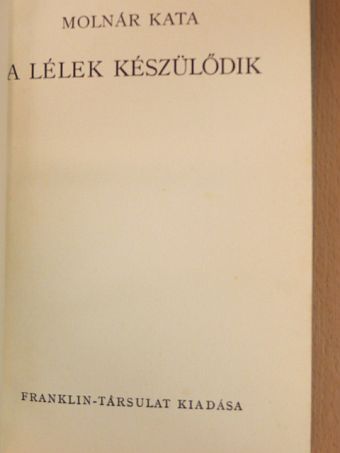 Molnár Kata - A lélek készülődik [antikvár]