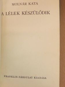 Molnár Kata - A lélek készülődik [antikvár]