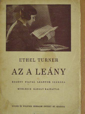 Ethel Turner - Az a leány [antikvár]