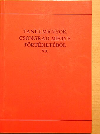 Fórizs Sándor - Tanulmányok Csongrád megye történetéből XII. [antikvár]