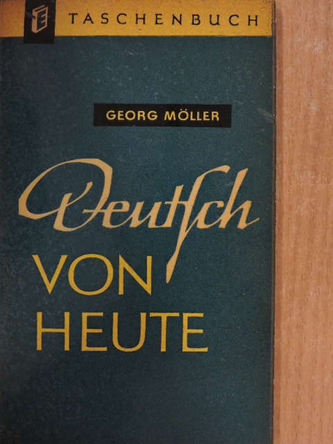 Georg Möller - Deutsch von heute [antikvár]