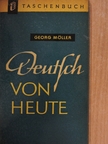 Georg Möller - Deutsch von heute [antikvár]