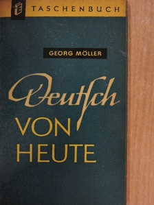 Georg Möller - Deutsch von heute [antikvár]