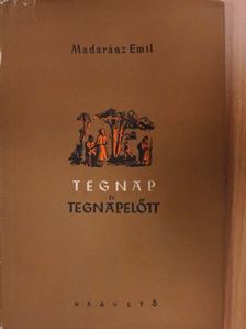 Madarász Emil - Tegnap és tegnapelőtt [antikvár]