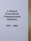 A Magyar Professzorok Világtanácsának működése [antikvár]