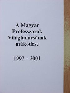 A Magyar Professzorok Világtanácsának működése [antikvár]